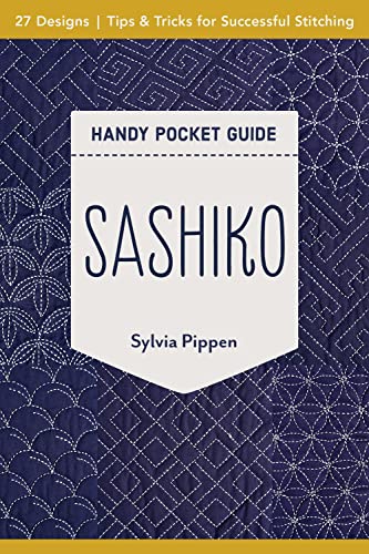 Sashiko Handy Pocket Guide: 27 Designs, Tips & Tricks For Successful Stitching