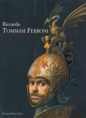 Riccardo Tommasi Ferroni. Catalogo Della Mostra (Forte Dei Marmi, 16 Luglio-15 Settembre 2008). Ediz. Illustrata