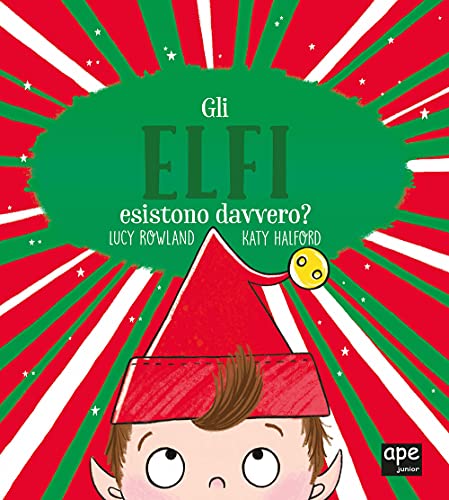 Gli Elfi Esistono Davvero? Ediz. Illustrata