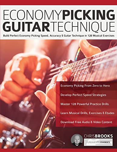 Economy Picking Guitar Technique: Speed Picking Secrets For Smooth, Economical Picking Mastery