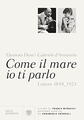 Come Il Mare Io Ti Parlo. Lettere 1894-1923