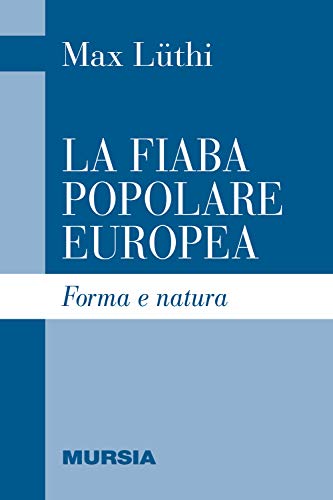 La Fiaba Popolare Europea: Forma E Natura