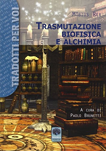 Trasmutazione Biofisica E Alchimia