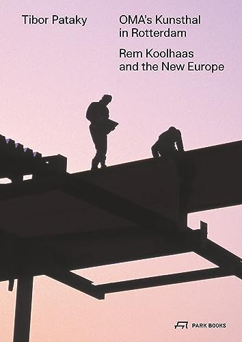 Oma'S Kunsthal In Rotterdam: Rem Koolhaas And The New Europe