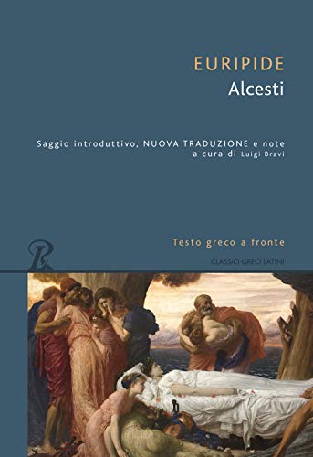 Alcesti. Testo Greco A Fronte