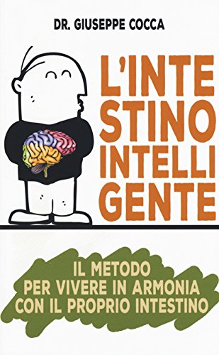 L'Intestino Intelligente. Il Metodo Per Vivere In Armonia Con Il Proprio Intestino