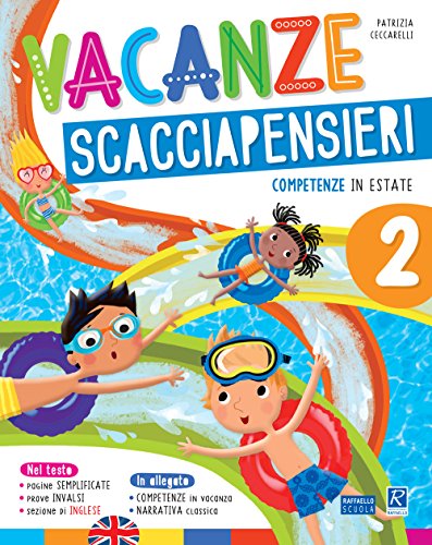 Vacanze Scacciapensieri. Competenze In Estate. Per La Scuola Elementare (Vol. 2)