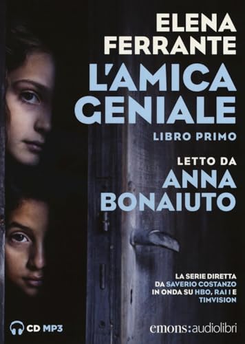 L'Amica Geniale Letto Da Anna Bonaiuto. Audiolibro. Cd Audio Formato Mp3 (Vol. 1)