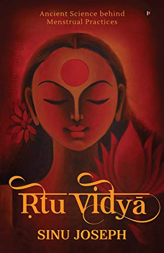 Ṛtu Viḍyā: Ancient Science Behind Menstrual Practices