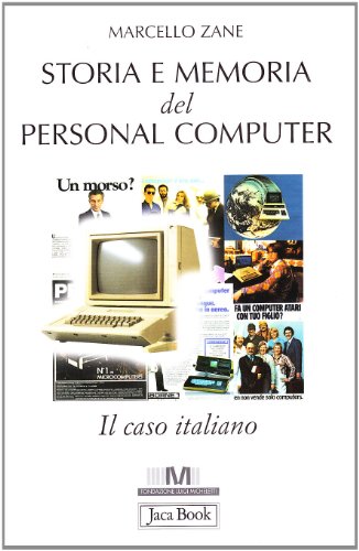 Storia E Memoria Del Personal Computer. Il Caso Italiano