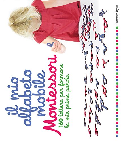 Il Mio Alfabeto Mobile Montessori. 160 Lettere Per Formare Le Mie Prime Parole