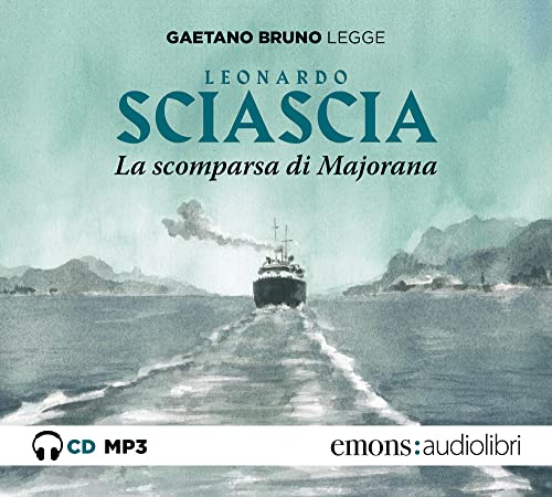 La Scomparsa Di Majorana Letto Da Gaetano Bruno. Audiolibro. Cd Audio Formato Mp3