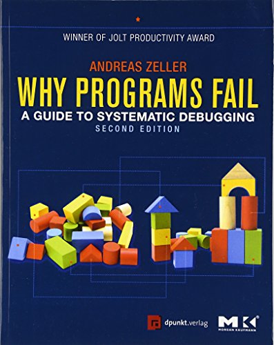 Why Programs Fail: A Guide To Systematic Debugging