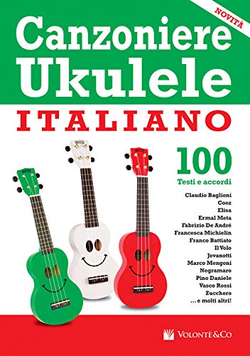 Canzoniere Ukulele Italiano. 100 Testi E Accordi