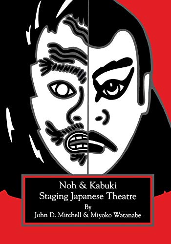 Staging Japanese Theatre: Noh & Kabuki: Noh And Kabuki.