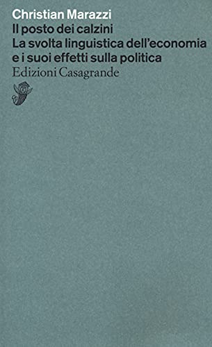 Il Posto Dei Calzini. La Svolta Linguistica Dell'Economia E I Suoi Effetti Nella Politica