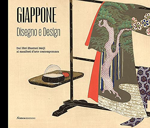Giappone. Disegno E Design. Dai Libri Illustrati Meiji Ai Manifesti D'Arte Contemporanea. Catalogo Della Mostra (Varese, 26 Giugno 2021-11 Settembre 2
