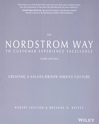 The Nordstrom Way To Customer Experience Excellence: Creating A Values-Driven Service Culture