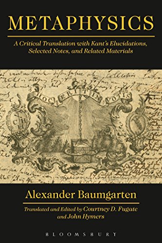Metaphysics: A Critical Translation With Kant'S Elucidations, Selected Notes, And Related Materials