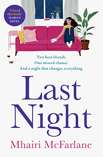 Last Night: The Romantic, Heartbreaking And Laugh-Out-Loud Funny Romcom From The Bestselling Author