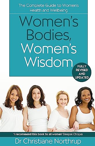 Women'S Bodies, Women'S Wisdom: The Complete Guide To Women'S Health And Wellbeing