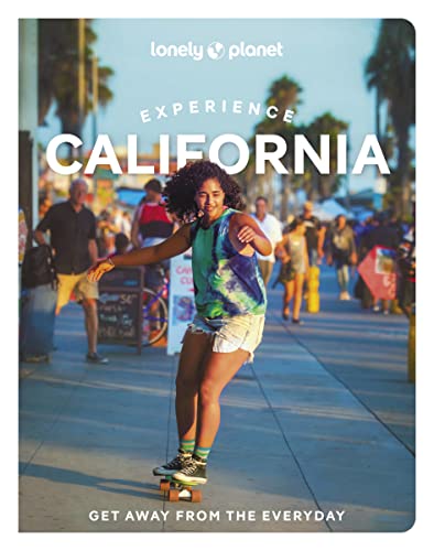 Lonely Planet Experience California: Get Away From The Everyday