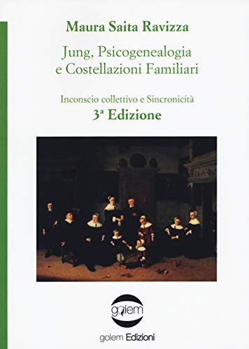 Jung, Psicogenealogia E Costellazioni Familiari. Inconscio Collettivo E Sincronicità
