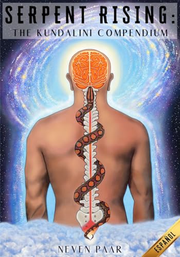 Serpent Rising: The Kundalini Compendium (Edición Estándar): El Cuerpo De Trabajo Más Completo Del Mundo Sobre El Potencial Energético Humano: The ...