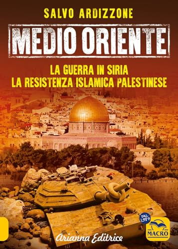 Medio Oriente. La Guerra In Siria. La Resistenza Islamica Palestinese (Vol. 3)