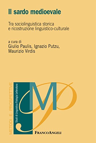 Il Sardo Medioevale. Tra Sociolinguistica Storica E Ricostruzione Linguistico-Culturale