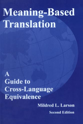 Meaning-Based Translation: A Guide To Cross-Language Equivalence, 2Nd Edition