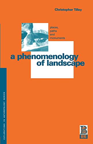 A Phenomenology Of Landscape: Places, Paths, And Monuments