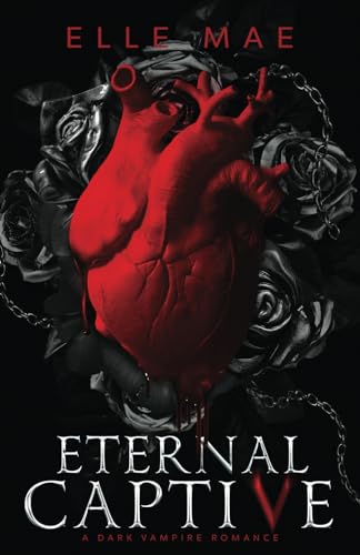 Eternal Captive: A Dark Enemies-To-Lovers Sapphic Vampire Romance