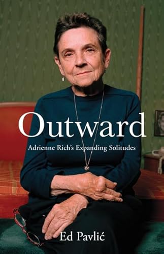 Outward: Adrienne Rich S Expanding Solitudes