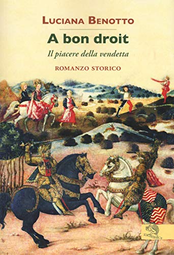 A Bon Droit. Il Piacere Della Vendetta