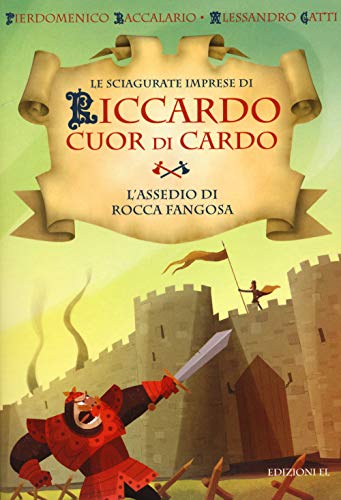 L'Assedio Di Rocca Fangosa. Le Sciagurate Imprese Di Riccardo Cuor Di Cardo (Vol. 5)