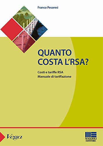 Quanto Costa L'Rsa? Costi E Tariffe Rsa. Manuale Di Tarrifazione