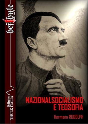 Nazionalsocialismo E Teosofia. Ediz. Integrale
