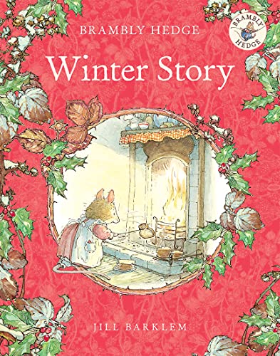 Winter Story: Introduce Children To The Seasons In The Gorgeously Illustrated Classics Of Brambly Hedge!