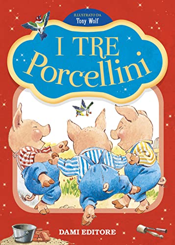 I Tre Porcellini. Prime Storie Da Leggere. Ediz. A Colori