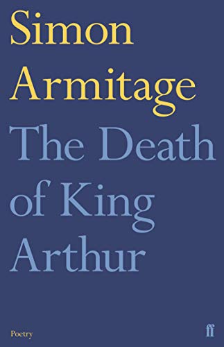The Death Of King Arthur: Simon Armitage