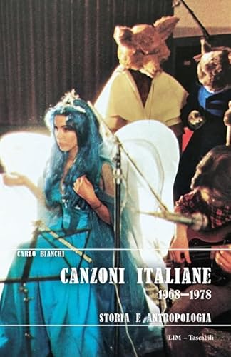 Canzoni Italiane 1968–1978. Storia E Antropologia