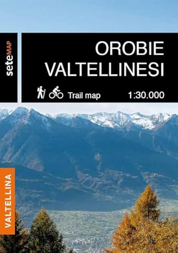 Orobie Valtellinesi Dalla Val Belviso Alla Val Tartano. Cartografia Escursionistica In Scala 1:25.000 Delle Orobie Valtellinesi Dalla Val Belviso Alla