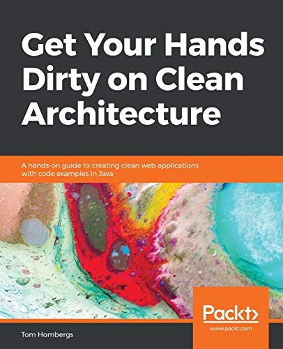 Get Your Hands Dirty On Clean Architecture