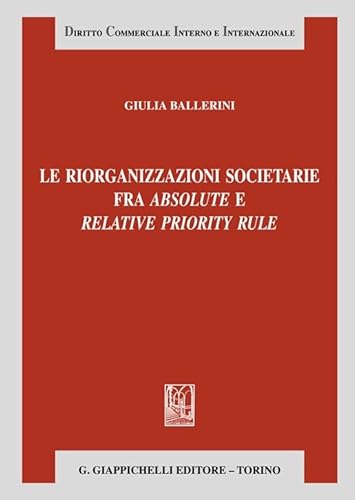 Le Riorganizzazioni Societarie Fra Absolute E Relative Priority Rule