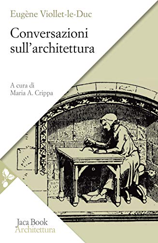 Conversazioni Sull'Architettura. Selezione E Presentazione Di Alcuni «Entretiens»