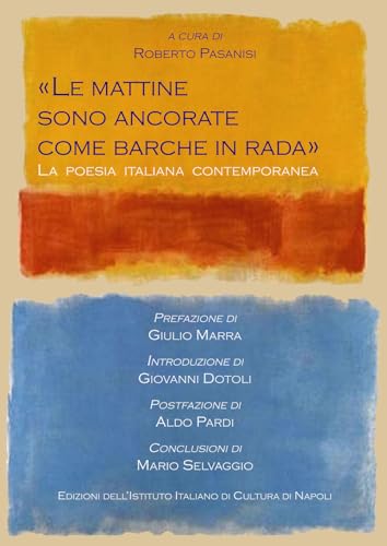«Le Mattine Sono Ancorate Come Barche In Rada». La Poesia Italiana Contemporanea