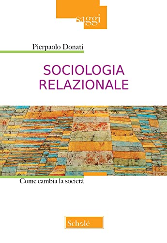 Sociologia Relazionale. Come Cambiare La Società