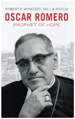 Oscar Romero: Prophet Of Hope