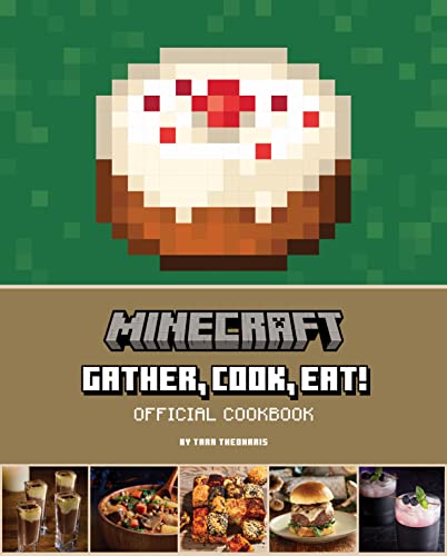 Minecraft: Gather, Cook, Eat: Official Cookbook